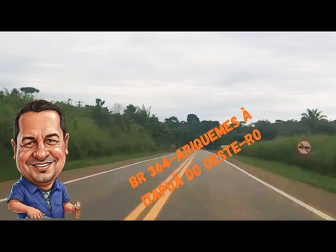 BR 364  Ariquemes à Itapuã do Oeste-RO