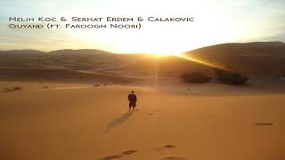Melih Koc & Serhat Erdem & Calakovic - Guyand (ft. Faroogh Noori)