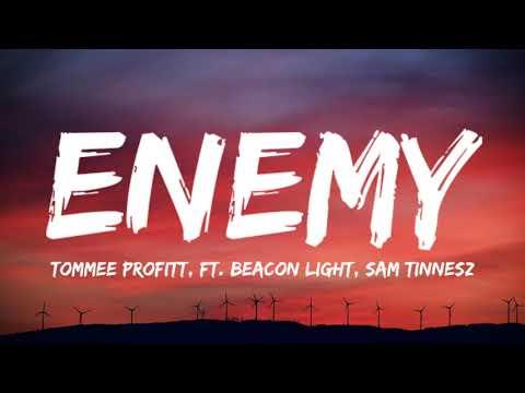 Tommie Profitt, Ft. Beacon Light, Sam Tinnesz-Enemy(Lyrics Video)