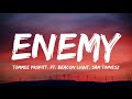 Tommie Profitt, Ft. Beacon Light, Sam Tinnesz-Enemy(Lyrics Video)