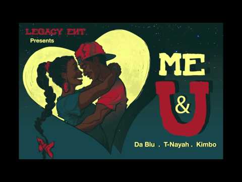 Legacy ft Kimbo Da Blu & T-Nayah -Me & You