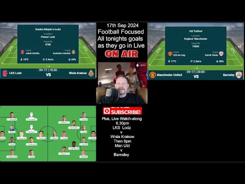 Football Focused + LKS Lodz v Wisla Live + Man Utd v Barnsley