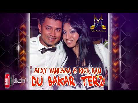 Sexy  Vanessa & Rick Ram - Du Bakar Teri [ 2k18 ]