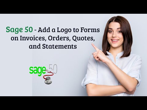 Sage 50 - Add a Logo to Forms on Invoices, Orders, Quotes, and Statements #Sage50