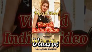 Top 10 Most Viewed Indian Video On Youtube ❤️ #shorts 