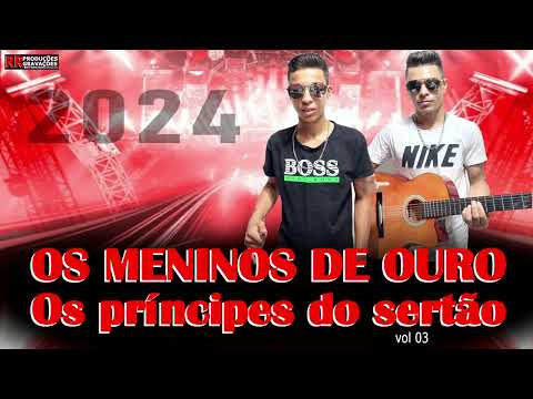 OS MENINOS DE OURO OS PRÍNCIPES DO SERTÃO VOL 03 CD COMPLETO 2024