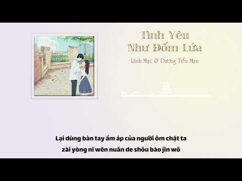 Tình yêu như đốm lửa (Ai ru xing huo - 爱如星火) - Lãnh Mạc