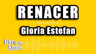 Gloria Estefan - Renacer (Versión Karaoke)