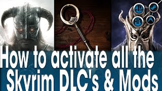 How to activate all the Skyrim DLC's Heartfire, Dawnguard, Dragonborn and Mods