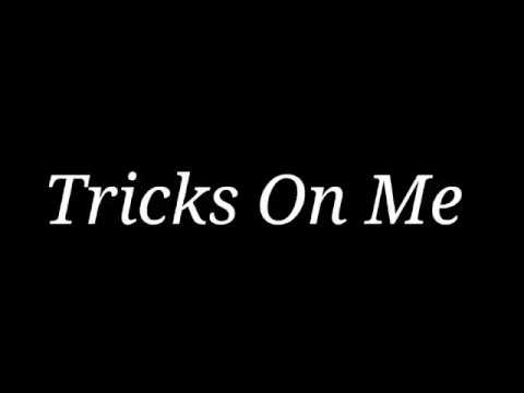 download lagu mp3 mp4 Tricks On Me Lyrics, download lagu Tricks On Me Lyrics gratis, unduh video klip Tricks On Me Lyrics