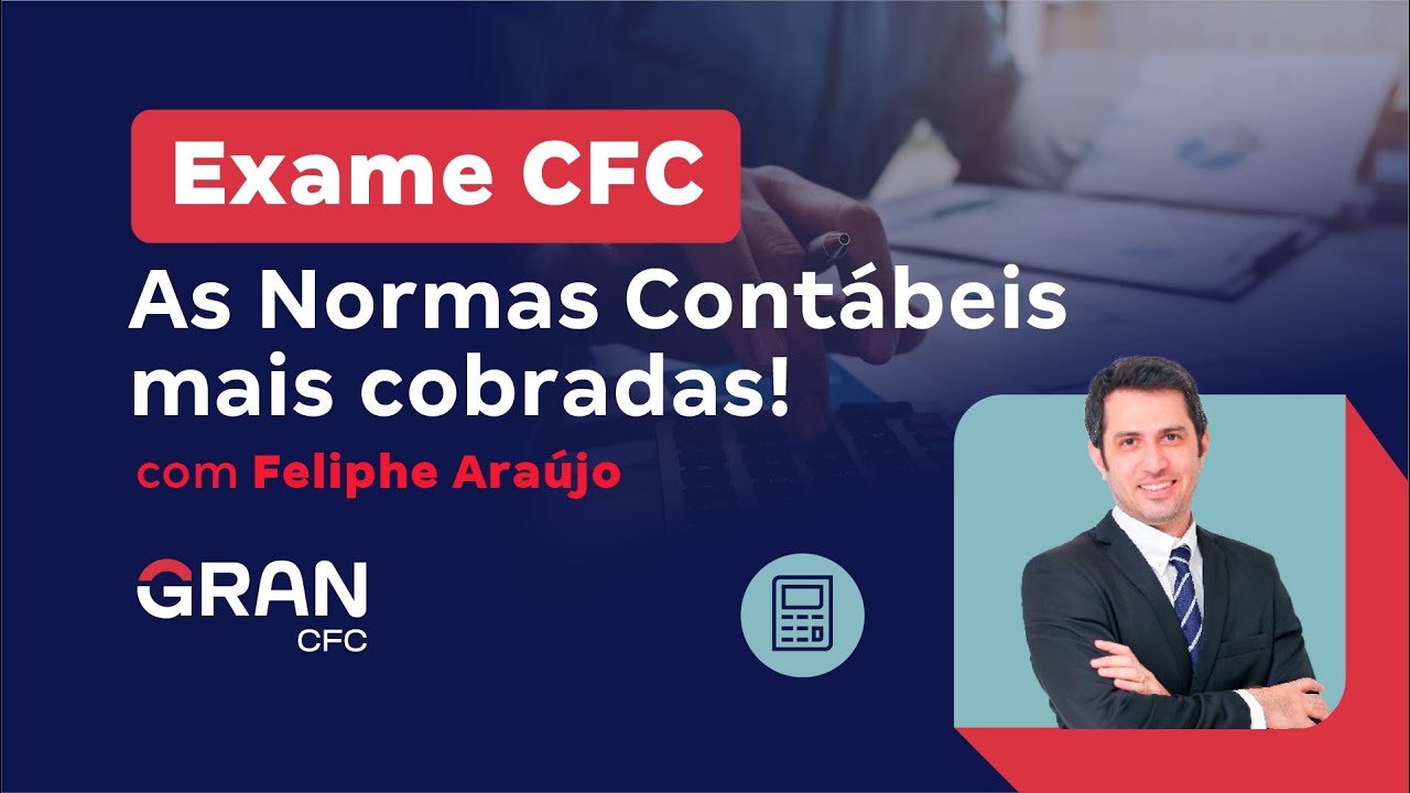 Exame CFC - As Normas Contábeis mais cobradas! com Feliphe Araújo