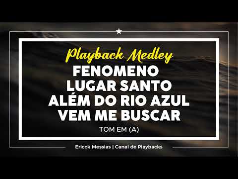 #MEDLEY | FENOMENO / LUGAR SANTO / ALÉM DO RIO AZUL / VEM ME BUSCAR [PLAYBACK COM LETRA] TOM EM (A)