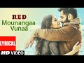 Mounanga Unna Lyrical Video Song RED​ RamPothineni​ Nivetha Mani Sharma Kishore Tirumala