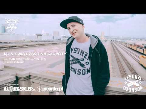 Łysonżi Dżonson - Nie ma czasu na głupoty feat. Mały Esz, Emazet, Gruby Józek (prod. Szogun)