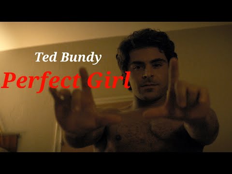Ted Bundy edit - Perfect Girl