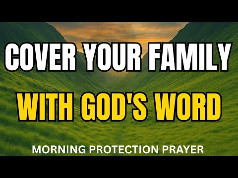 Daily Protection Prayer – Cover Your Family With God’s Word