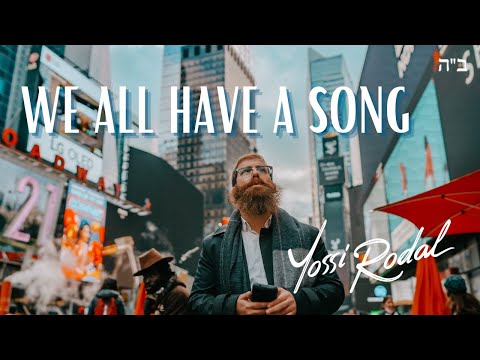 Yossi Rodal - We All Have a Song - Official Music Video