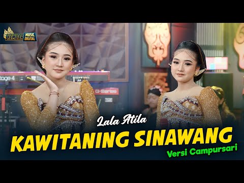 Lala Atila - Kawitaning Sinawang - Kembar Campursari (Official Music Video)