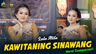 Download lagu Lala Atila - Kawitaning Sinawang - Kembar Campursari mp3