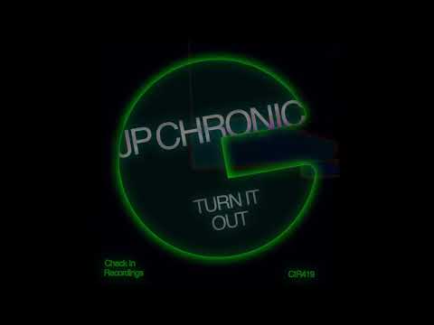 JP Chronic - Turn It Out [Check In Recordings]