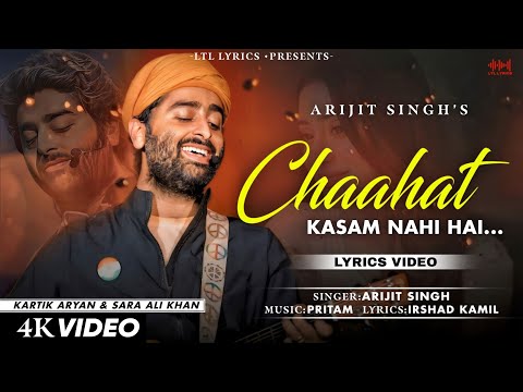 Chaahat Kasam Nahi Hai (LYRICS) Love Aaj Kal | Arijit Singh | Pritam | Irshad Kamil | Kartik, Sara