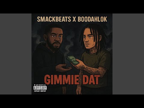 GIMMIE DAT (feat. SmackBeats)