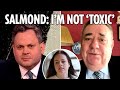 Alex Salmond claims he's not ‘toxic’ & blasts ‘incompetence’ of SNP