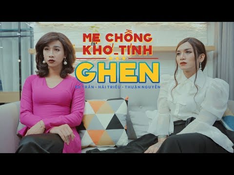 Mẹ Chồng Khó Tính - Ghen | BB Trần x Hải Triều x Thuận Nguyên
