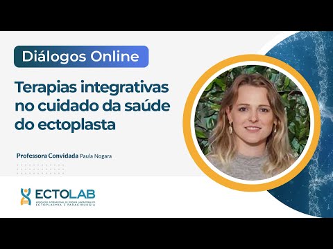 Diálogos Online: Terapias integrativas no cuidado da saúde do ectoplasta