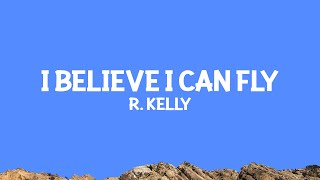 R. Kelly - I Believe I Can Fly (Lyrics)