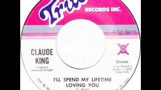 Claude King "I'll Spend My Lifetime Loving You"
