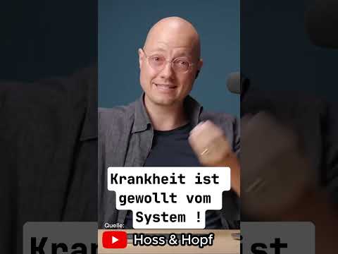 Krankheit ist gewollt vom System !  #hossundhopf #deutschland