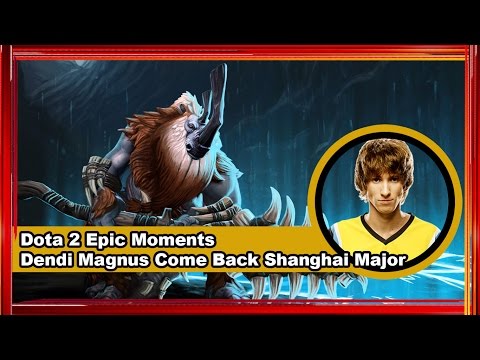 Dota 2 Epic Moments - Dendi Magnus Come Back Shanghai Major
