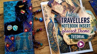 Fabric Travellers notebook insert peacock theme | tutorial | boho needs 