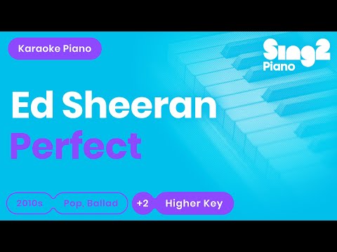 Perfect (Higher Key of Bb) [Piano Karaoke Instrumental] Ed Sheeran