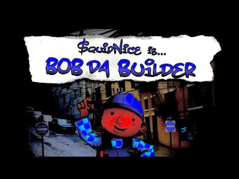 Squid22nice - Bob Da Builder (Fast)