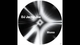 DJ Jacky Joe - Mono (Original Mix)