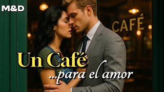 ✨UN CAFÉ PARA EL AMOR | Audionovela Completa 💔☕ Narrada por Marisbelle y Denis