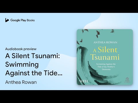 A Silent Tsunami: Swimming Against the Tide of… by Anthea Rowan · Audiobook preview