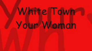 White Town - Your Woman (1997)