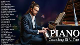 3 Hour Of Best Relaxing Classical Piano Love Songs Of All Time 💖Music That Bring Back Sweet Memories