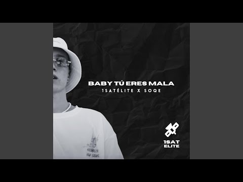 Baby Tu Eres Mala (feat. Soqe)