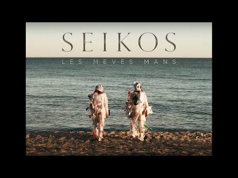 SEIKOS - LES MEVES MANS (Videoclip oficial)