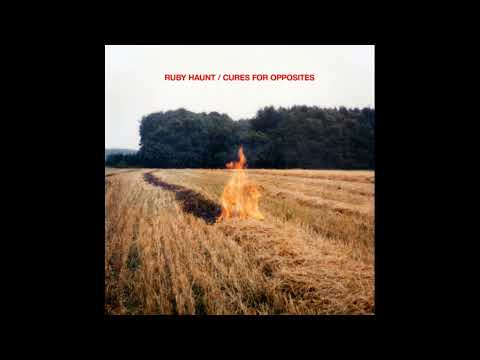 Ruby Haunt - Cures for Opposites (Full Album)