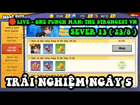 🔴LIVE - ONE PUNCH MAN: THE STRONGEST VN - SEVER 13 ( 23/8 ) - TRẢI NGHIỆM NGÀY 5