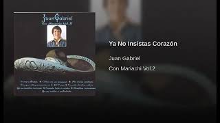 Ya No Insistas Corazón - Juan Gabriel
