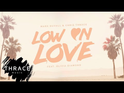 Mark Duvall & Chris Thrace - Low on Love ft. Olivia Diamond (Lyric Video)