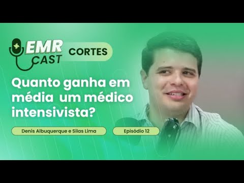 Quanto ganha em média um médico intensivista? | Cortes EMRCast Especialidades Médicas - M. Intensiva
