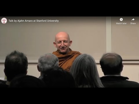 Talk by Ajahn Amaro at Stanford University
