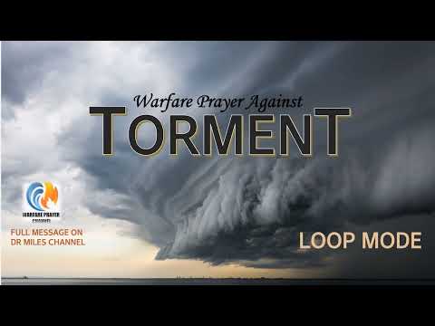 Warfare Prayer Against Tormenting Spirits, 4hr Loop